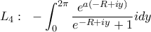 \displaystyle L_{4}: \;\ -\int_{0}^{2\pi}\frac{e^{a(-R+iy)}}{e^{-R+iy}+1}idy \displaystyle L_{4}: \;\ -\int_{0}^{2\pi}\frac{e^{a(-R+iy)}}{e^{-R+iy}+1}idy