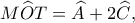 \displaystyle M\widehat OT = \widehat A + 2\widehat C,