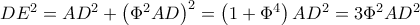 DE^2=AD^2+\left ( \Phi ^2AD \right )^{2}=\left ( 1+\Phi ^4 \right )AD^2=3\Phi ^2AD^2