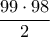 \dfrac{99 \cdot 98}{2}
