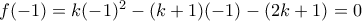 f(-1)=k(-1)^2-(k+1)(-1)-(2k+1) =0