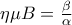 \eta\mu B=\frac{\beta }{\alpha }