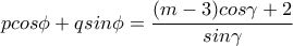 pcos\phi+qsin\phi=\dfrac{(m-3)cos\gamma + 2}{sin\gamma}