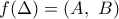 f(\Delta )=(A,\,\,B)