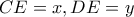 \displaystyle{ 
CE = x,DE = y 
}