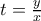 t=\frac{y}{x} t=\frac{y}{x}