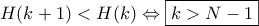 H(k+1) < H(k) \Leftrightarrow \boxed{k > N-1} H(k+1) < H(k) \Leftrightarrow \boxed{k > N-1}