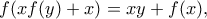 \displaystyle    
f(xf(y) + x) = xy + f(x),
