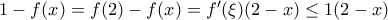 1-f(x)=f(2) -f(x) = f'(\xi )(2-x) \le 1( 2-x)