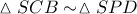 \vartriangle SCB\sim \vartriangle SPD