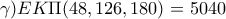 \gamma) EK\Pi (48,126,180)=5040