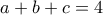 a+b+c = 4