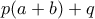 p(a+b)+q