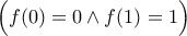 \Big(f(0)=0 \land f(1)=1\Big)