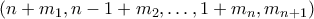 (n+m_1,n-1+m_2,\ldots,1+m_n,m_{n+1}) (n+m_1,n-1+m_2,\ldots,1+m_n,m_{n+1})