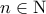 \displaystyle{
n \in {\rm N}
} \displaystyle{
n \in {\rm N}
}