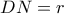 DN = r