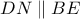 DN \parallel BE