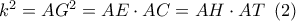 {k^2} = A{G^2} = AE \cdot AC = AH \cdot AT\,\,\left( 2 \right)