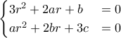 \begin{cases}  3r^2+2ar+b&=0 \\ ar^2+2br+3c&=0 \end{cases}