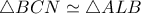 \triangle BCN \simeq \triangle ALB \triangle BCN \simeq \triangle ALB