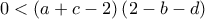 0 < \left( {a + c - 2} \right)\left( {2 - b - d} \right)