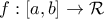 f:[a,b]\to \mathcal{R}