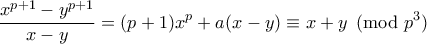 \displaystyle{\frac{x^{p+1}-y^{p+1}}{x-y} = (p+1)x^p+a(x-y) \equiv x+y \pmod{p^3}} \displaystyle{\frac{x^{p+1}-y^{p+1}}{x-y} = (p+1)x^p+a(x-y) \equiv x+y \pmod{p^3}}