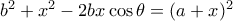 b^2+x^2-2bx\cos \theta = (a+x)^2