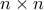 n\times n 