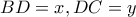 \displaystyle{ 
BD = x,DC = y 
}