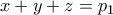 x+y+z=p_1