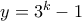 y=3^{k}-1