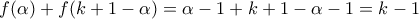 f(\alpha )+f(k+1-\alpha) =\alpha -1+k+1-\alpha -1=k-1