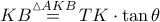 KB\overset{\vartriangle AKB}{\mathop{=}}\,TK\cdot \tan \theta 