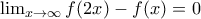 \lim_{x\rightarrow \infty }f(2x)-f(x)=0