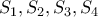 \displaystyle{S_1,S_2,S_3,S_4}