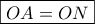 \boxed{OA = ON}