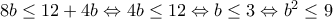 8b \leq 12 + 4b \Leftrightarrow 4b \leq 12 \Leftrightarrow b \leq 3 \Leftrightarrow b^2 \leq 9