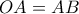OA = AB