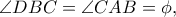 \angle DBC=\angle CAB= \phi,