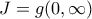 J=g(0,\infty)