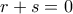 r+s=0 r+s=0