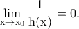 \rm \displaystyle{\lim_{x\to x_0}\frac{1}{h(x)}=0}.