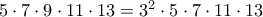 5\cdot 7 \cdot 9\cdot 11 \cdot 13= 3^2\cdot 5 \cdot 7\cdot 11 \cdot 13