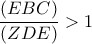 \dfrac{{(EBC)}}{{(ZDE)}} > 1