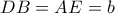 DB = AE = b\,\,