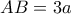AB=3a