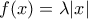 f(x)=\lambda |x|