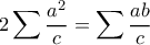 \displaystyle 2\sum \dfrac{a^2}{c}=\sum \dfrac{ab}{c}
